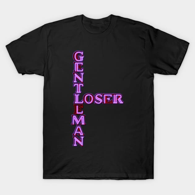 Gentleman Loser T-Shirt by synaptyx